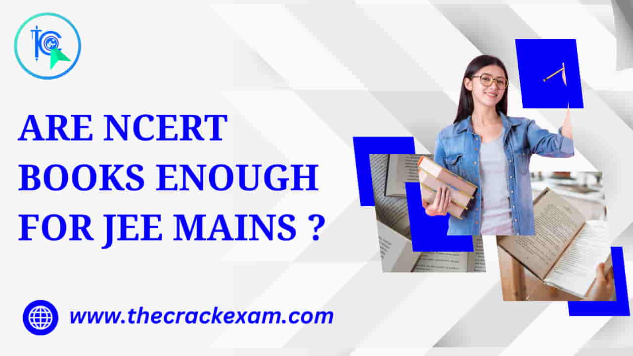 Are NCERT Books Enough for JEE Mains?